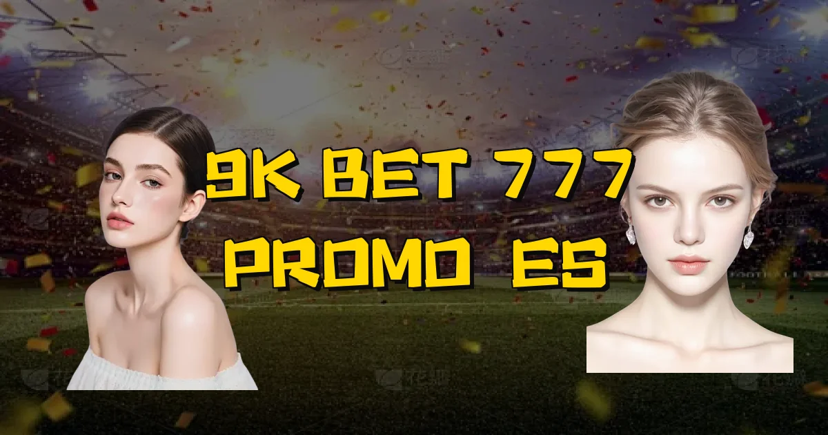 9K Bet 777 Promoções Oficial