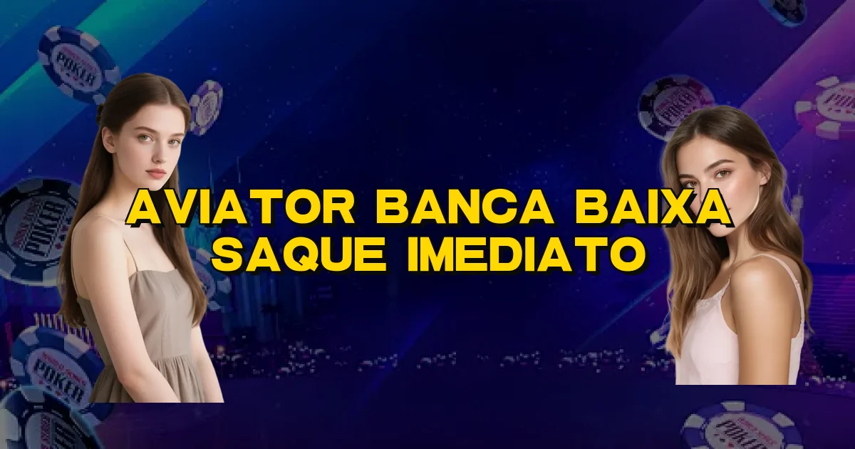 Aviator Banca Baixa Saque Imediato Oficial