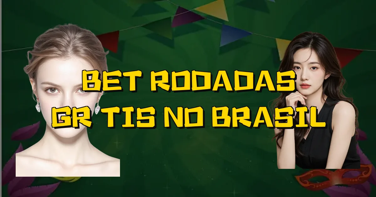 Bet Rodadas Grátis No Brasil Oficial