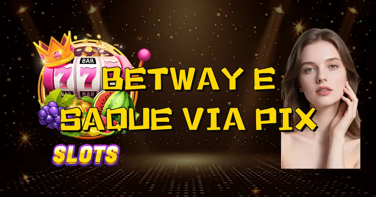 Betway E Saque Via Pix Oficial