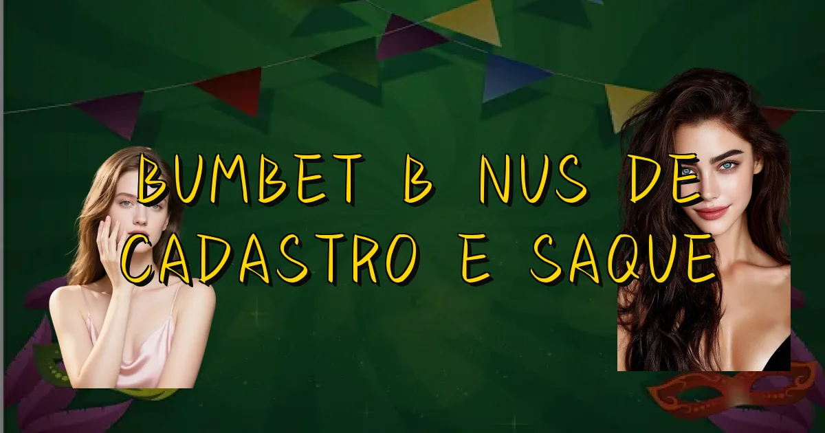 Bumbet Bônus De Cadastro E Saque Oficial