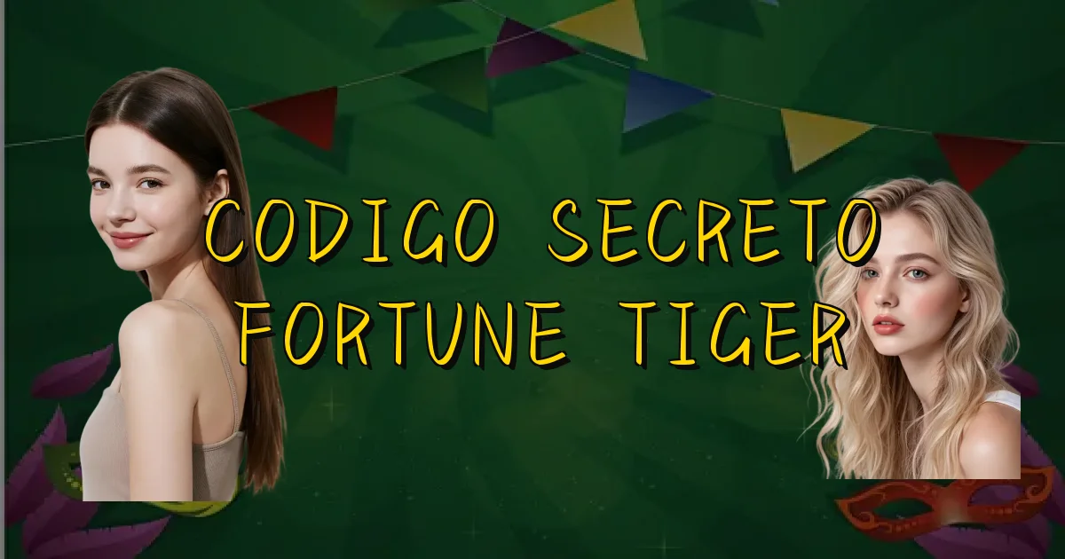 Codigo Secreto Fortune Tiger Oficial