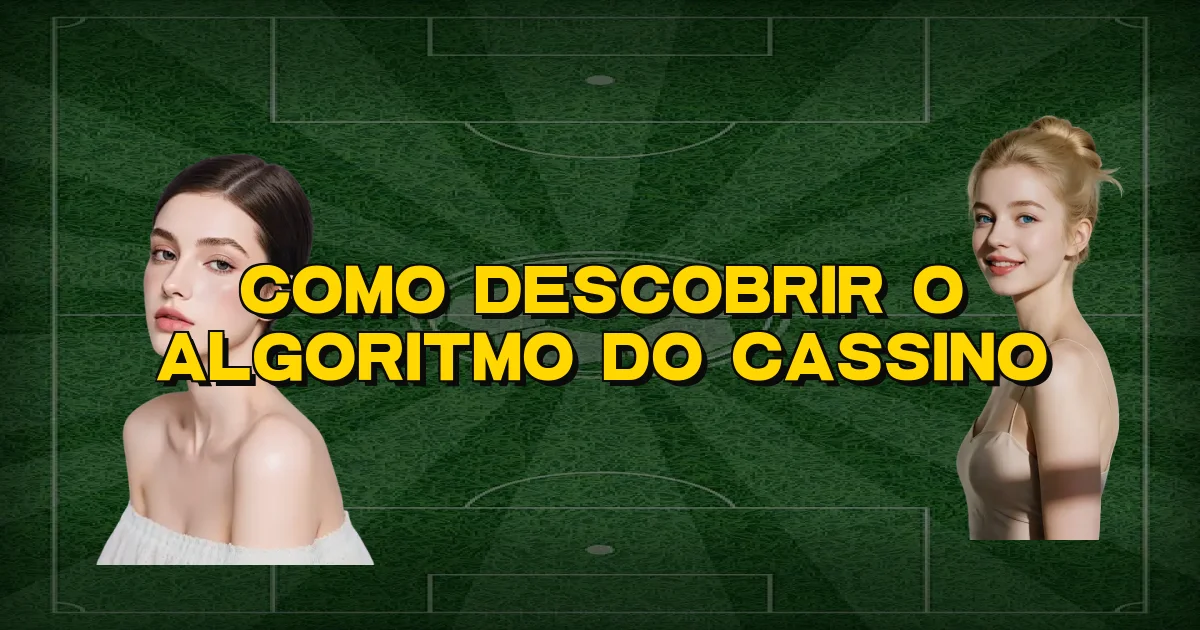Como Descobrir O Algoritmo Do Cassino Oficial