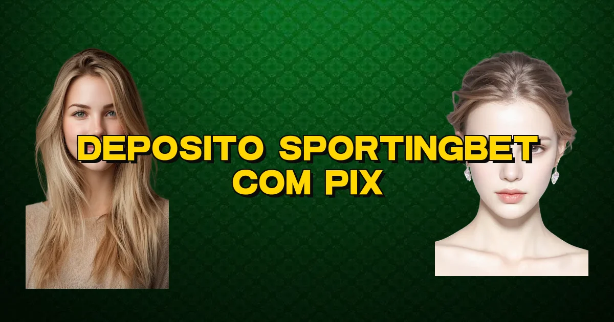 Deposito Sportingbet Com Pix Oficial