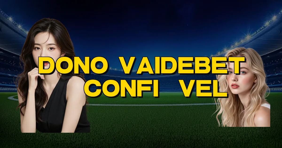 Dono Vaidebet É Confiável Oficial