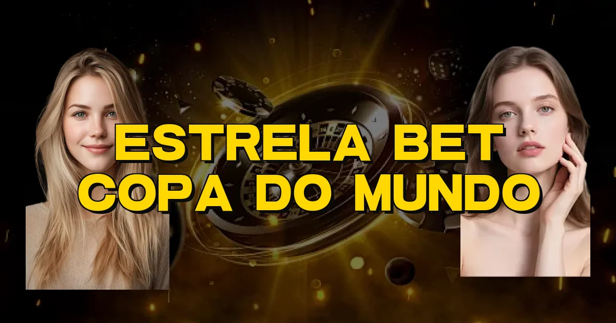 Estrela Bet Copa Do Mundo Oficial