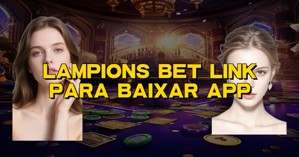 Lampions Bet Link Para Baixar App Oficial
