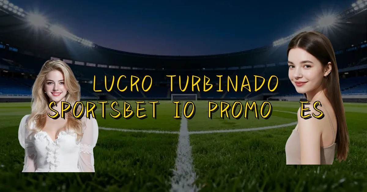 Lucro Turbinado Sportsbet Io Promoções Oficial
