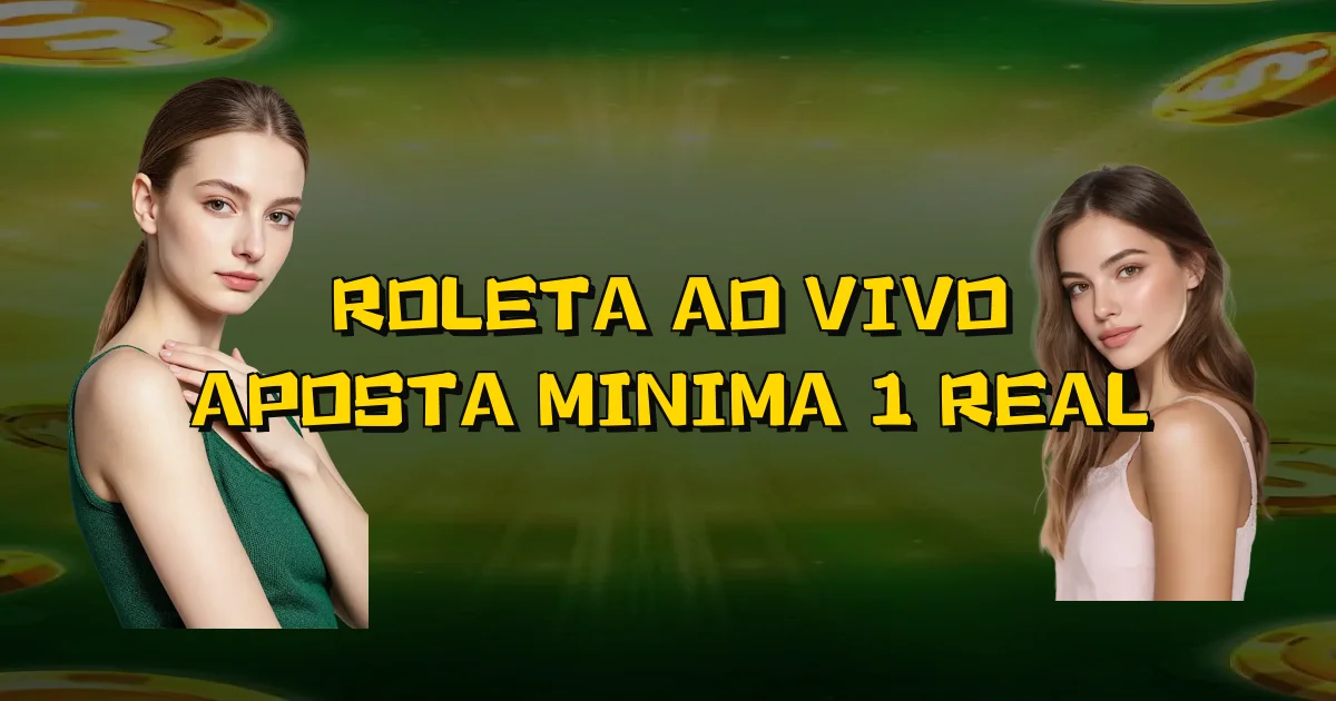 Roleta Ao Vivo Aposta Minima 1 Real Oficial
