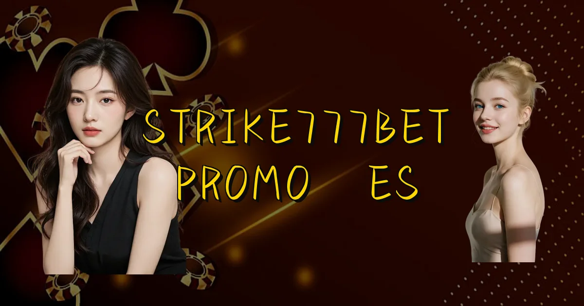 Strike777Bet Promoções Oficial