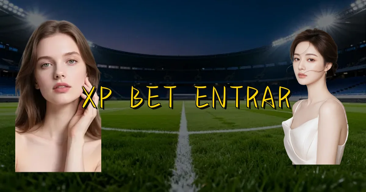 Xp Bet Entrar Oficial